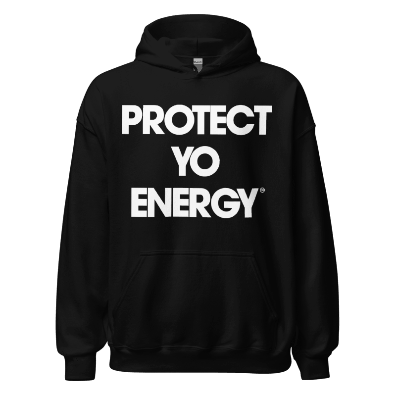 Hoodies - PROTECT YO ENERGY