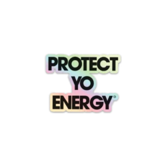 Affirmation Stickers - PROTECT YO ENERGY