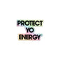 Affirmation Stickers - PROTECT YO ENERGY