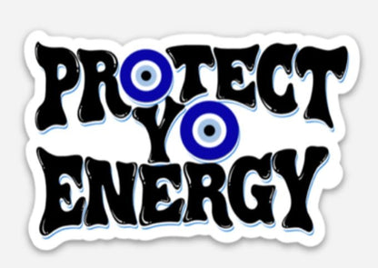 Affirmation Stickers - PROTECT YO ENERGY