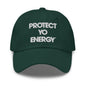 Protect Yo Energy dad hat - PROTECT YO ENERGY