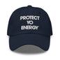 Protect Yo Energy dad hat - PROTECT YO ENERGY