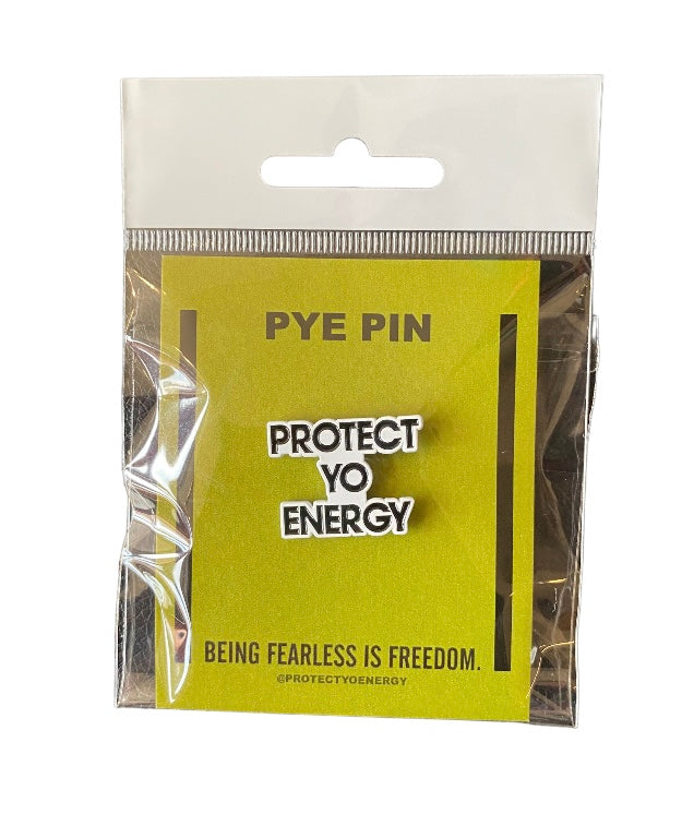 PYE Pin - PROTECT YO ENERGY 