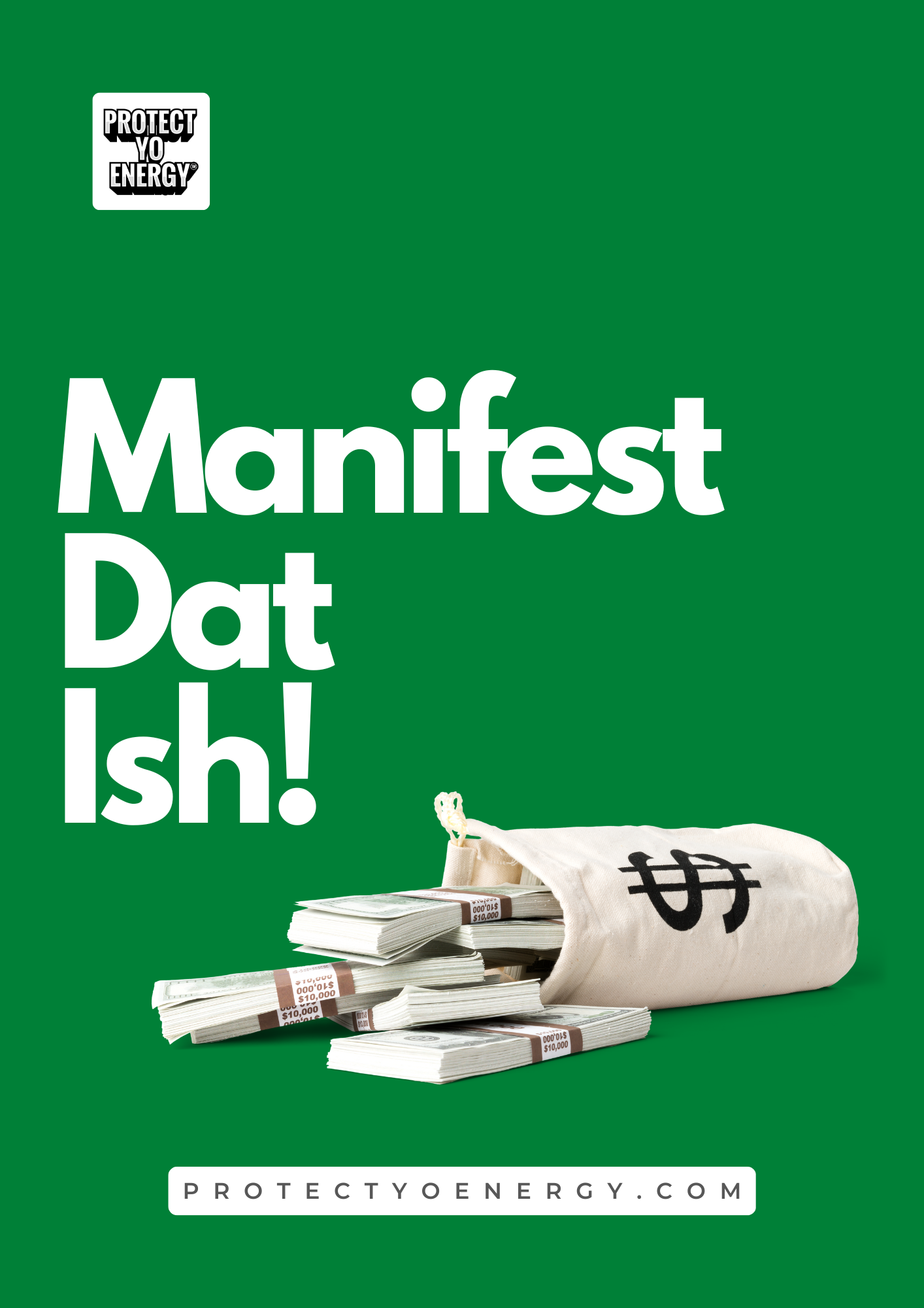 Manifest Dat Ish! E-Book - PROTECT YO ENERGY 